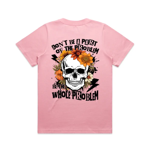 Ladies Dont be Part of the Problem T-Shirt - Image 4